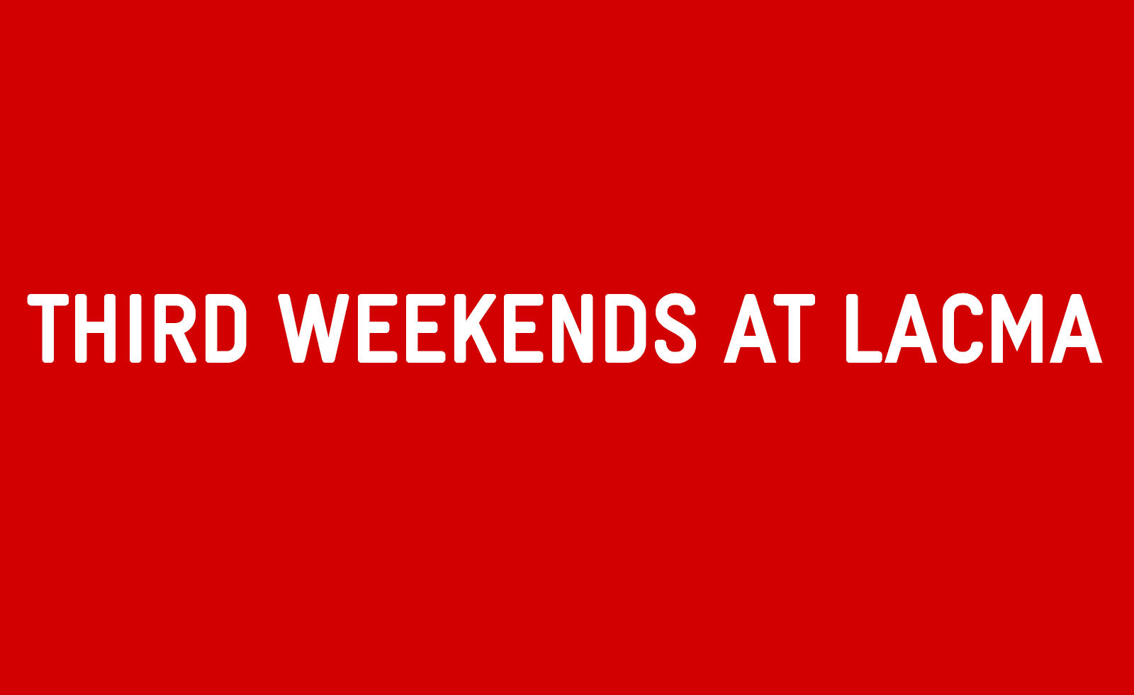 Third Weekends at LACMA
