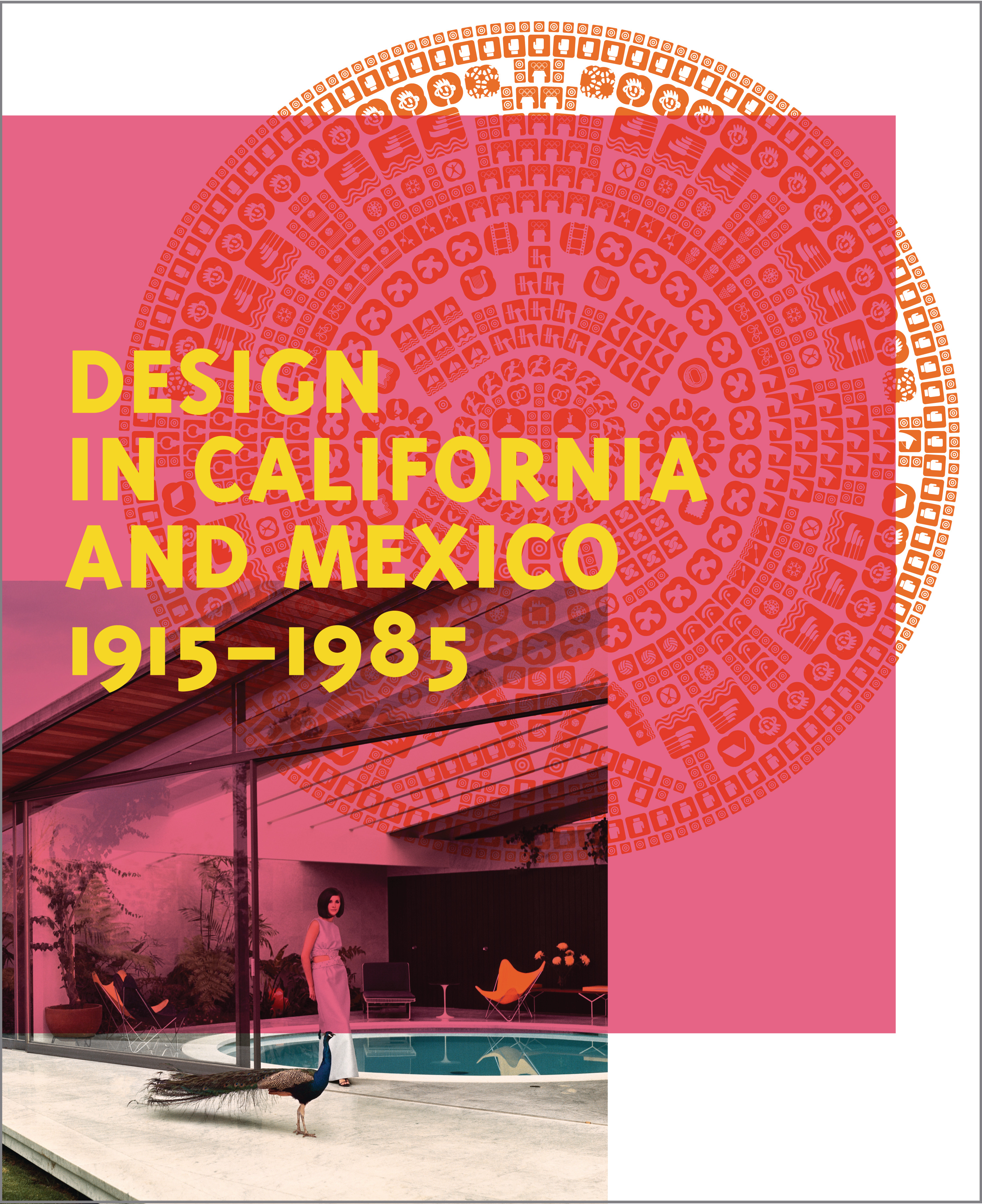 Found in Translation: Design in California and Mexico 1915–1985