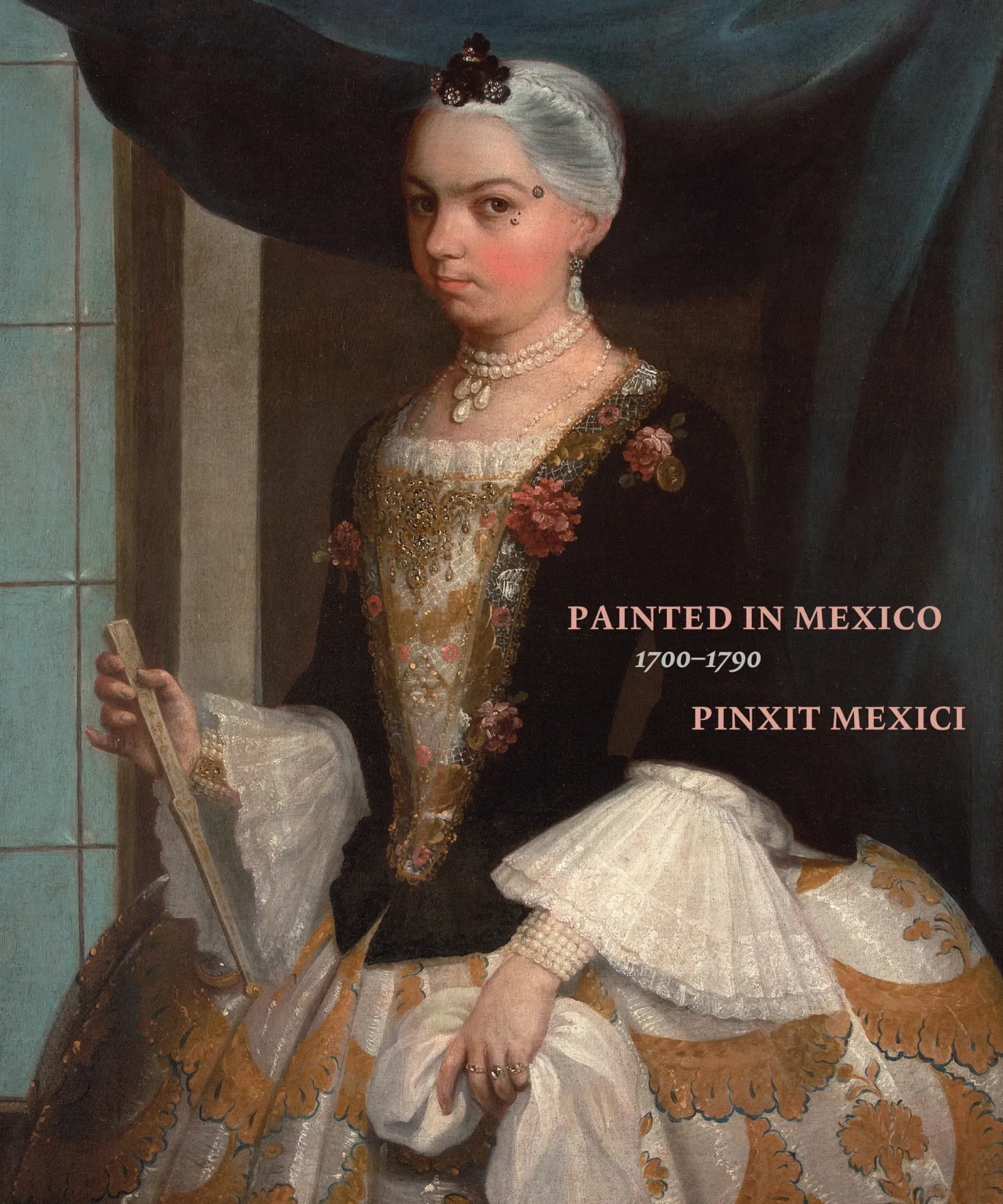 Image: Painted in Mexico, 1700–1790: Pinxit Mexici