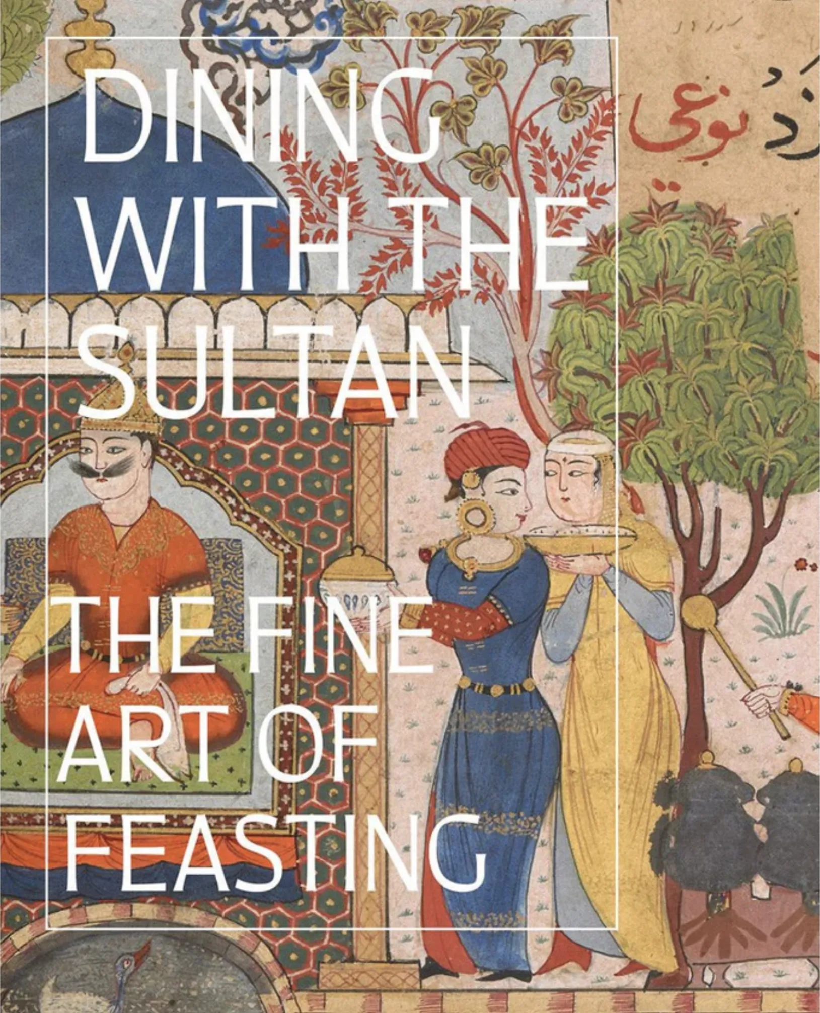 Dining with the Sultan: The Fine Art of Feasting